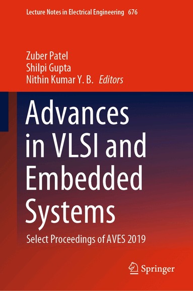 Zuber Patel, Shilpi Gupta, Nithin Kumar Y. B. - Advances in VLSI and Embedded Systems, Inbunden