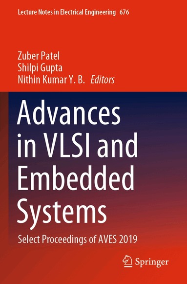 Zuber Patel, Shilpi Gupta, Nithin Kumar Y. B. - Advances in VLSI and Embedded Systems, Häftad