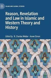 bokomslag Reason, Revelation and Law in Islamic and Western Theory and History