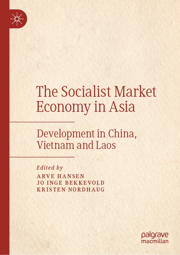 Arve Hansen, Jo Inge Bekkevold, Kristen Nordhaug - Socialist Market Economy in Asia, Inbunden