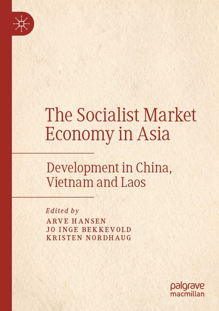 Arve Hansen, Jo Inge Bekkevold, Kristen Nordhaug - Socialist Market Economy in Asia, Häftad