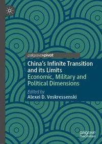 bokomslag Chinas Infinite Transition and its Limits