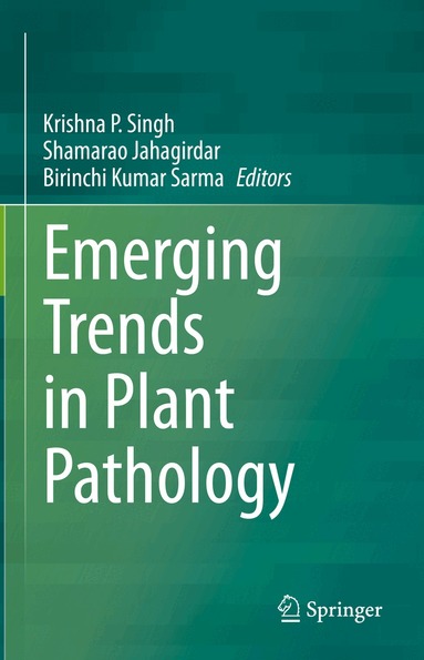 Krishna P. Singh, Shamarao Jahagirdar, Birinchi Kumar Sarma - Emerging Trends in Plant Pathology, Inbunden