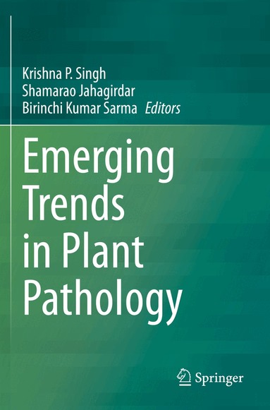 Krishna P. Singh, Shamarao Jahagirdar, Birinchi Kumar Sarma - Emerging Trends in Plant Pathology, Häftad