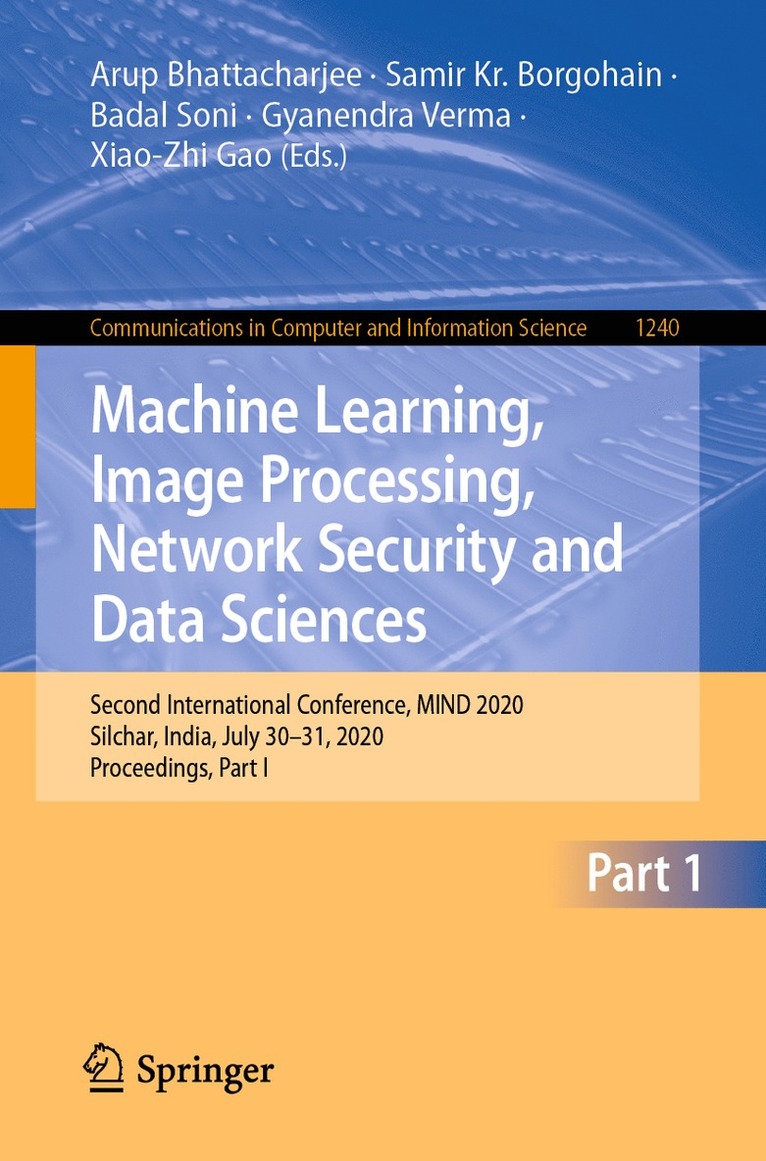 Arup Bhattacharjee, Samir Kr. Borgohain, Badal Soni, Gyanendra Verma, Xiao-Zhi Gao, Samir Kr Borgohain - Machine Learning, Image Processing, Network Security and Data Sciences, Häftad