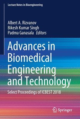 Albert A. Rizvanov, Bikesh Kumar Singh, Padma Ganasala - Advances in Biomedical Engineering and Technology, Häftad