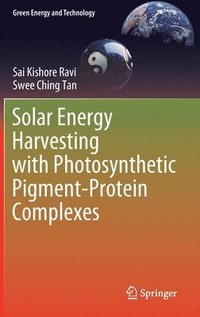 bokomslag Solar Energy Harvesting with Photosynthetic Pigment-Protein Complexes