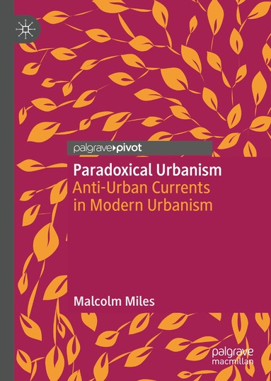 Malcolm Miles - Paradoxical Urbanism, Inbunden