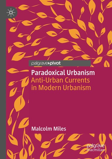 Malcolm Miles - Paradoxical Urbanism, Häftad