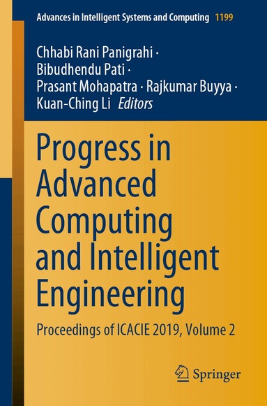 Chhabi Rani Panigrahi, Bibudhendu Pati, Prasant Mohapatra, Rajkumar Buyya, Kuan-Ching Li - Progress in Advanced Computing and Intelligent Engineering, Häftad
