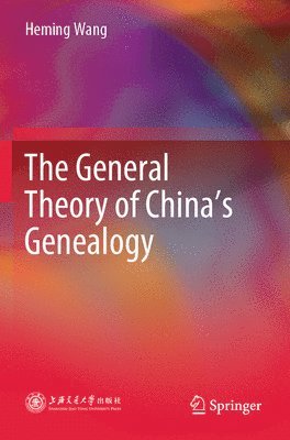 Heming Wang - General Theory of China’s Genealogy, Häftad