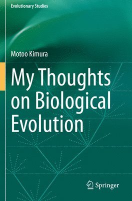Motoo Kimura - My Thoughts on Biological Evolution, Häftad