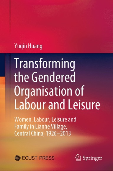 bokomslag Transforming the Gendered Organisation of Labour and Leisure