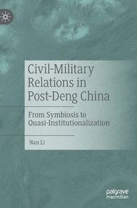 bokomslag Civil-Military Relations in Post-Deng China