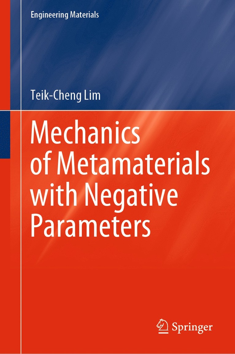 Teik-Cheng Lim - Mechanics of Metamaterials with Negative Parameters, Inbunden