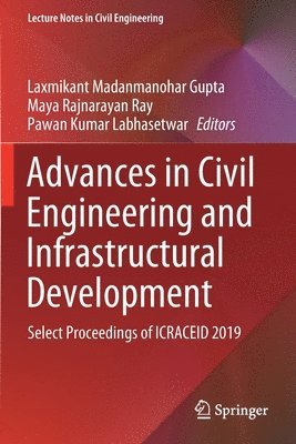 Laxmikant Madanmanohar Gupta, Maya Rajnarayan Ray, Pawan Kumar Labhasetwar - Advances in Civil Engineering and Infrastructural Development, Häftad