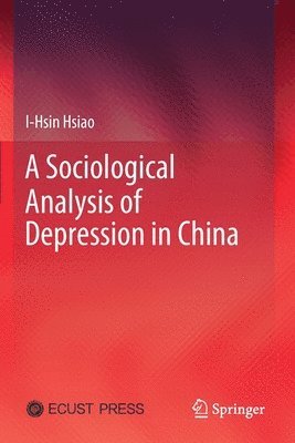 bokomslag A Sociological Analysis of Depression in China