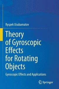 bokomslag Theory of Gyroscopic Effects for Rotating Objects