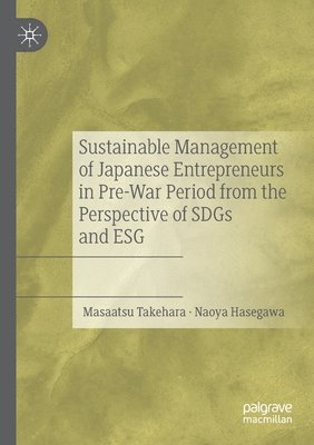 Sustainable Management of Japanese Entrepreneurs in Pre-War Period from the Perspective of SDGs and ESG