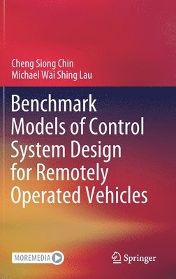 Benchmark Models of Control System Design for Remotely Operated Vehicles 1