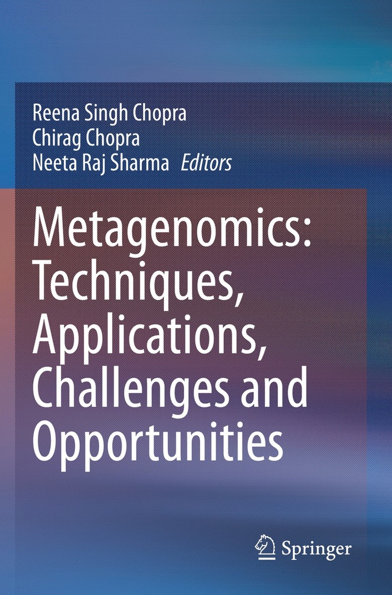 Reena Singh Chopra, Chirag Chopra, Neeta Raj Sharma - Metagenomics: Techniques, Applications, Challenges and Opportunities, Häftad