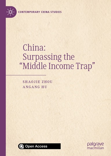 Shaojie Zhou, Angang Hu - China: Surpassing the “Middle Income Trap”, Inbunden
