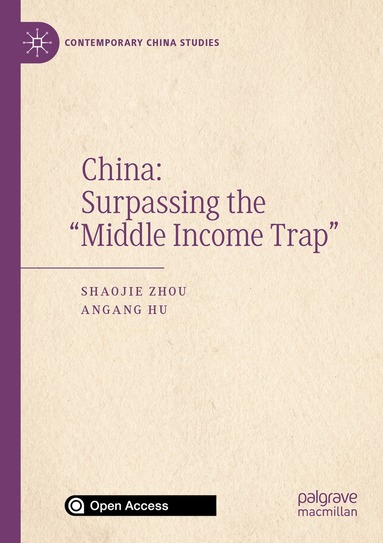 Shaojie Zhou, Angang Hu - China: Surpassing the “Middle Income Trap”, Häftad