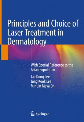 bokomslag Principles and Choice of Laser Treatment in Dermatology