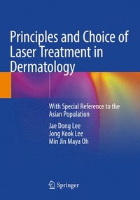 bokomslag Principles and Choice of Laser Treatment in Dermatology