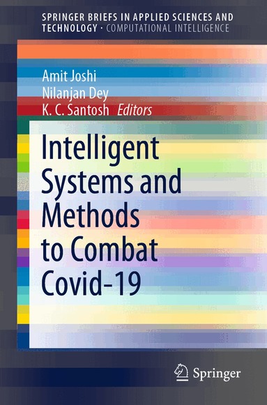 Amit Joshi, Nilanjan Dey, K. C. Santosh - Intelligent Systems and Methods to Combat Covid-19, Häftad