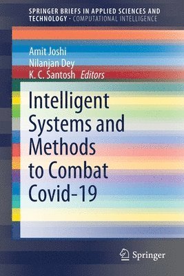 Amit Joshi, Nilanjan Dey, K. C. Santosh - Intelligent Systems and Methods to Combat Covid-19, Häftad