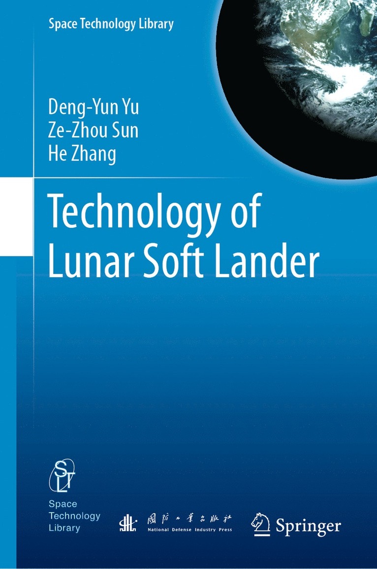 Deng-Yun Yu, Ze-Zhou Sun, He Zhang - Technology of Lunar Soft Lander, Inbunden