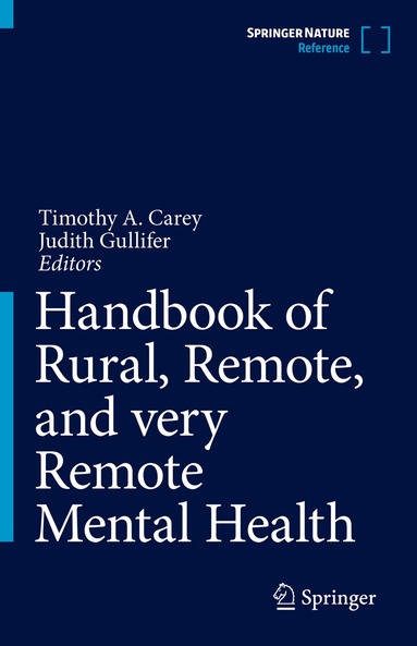 Timothy A. Carey, Judith Gullifer - Handbook of Rural, Remote, and very Remote Mental Health, Inbunden