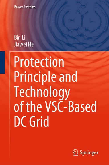 bokomslag Protection Principle and Technology of the VSC-Based DC Grid