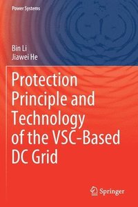 bokomslag Protection Principle and Technology of the VSC-Based DC Grid