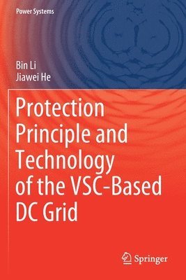 Protection Principle and Technology of the VSC-Based DC Grid 1