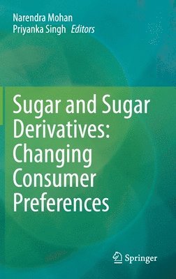 bokomslag Sugar and Sugar Derivatives: Changing Consumer Preferences
