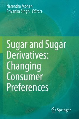 Sugar and Sugar Derivatives: Changing Consumer Preferences 1