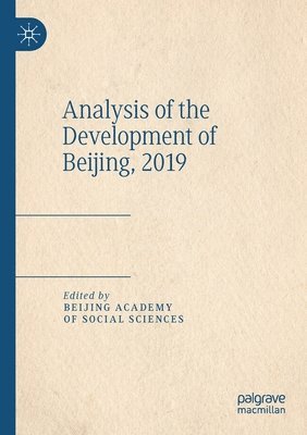 Beijing Academy of Social Sciences - Analysis of the Development of Beijing, 2019, Häftad