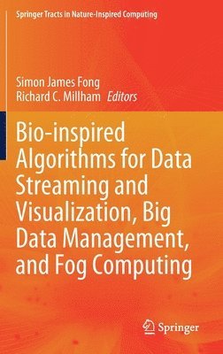Bio-inspired Algorithms for Data Streaming and Visualization, Big Data Management, and Fog Computing 1