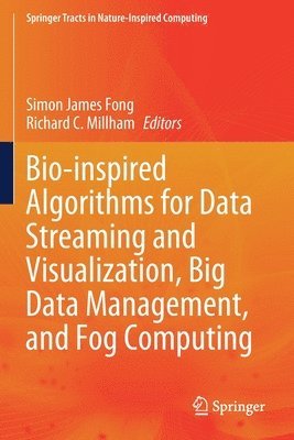 bokomslag Bio-inspired Algorithms for Data Streaming and Visualization, Big Data Management, and Fog Computing