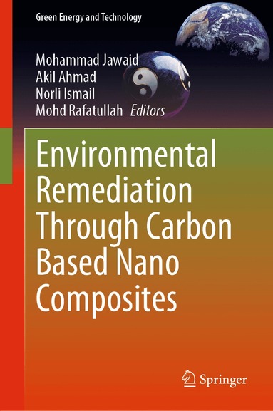 Mohammad Jawaid, Akil Ahmad, Norli Ismail, Mohd Rafatullah - Environmental Remediation Through Carbon Based Nano Composites, Inbunden