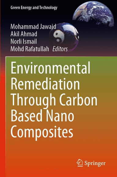 Mohammad Jawaid, Akil Ahmad, Norli Ismail, Mohd Rafatullah - Environmental Remediation Through Carbon Based Nano Composites, Häftad