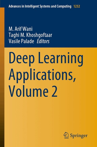 M. Arif Wani, Taghi M. Khoshgoftaar, Vasile Palade - Deep Learning Applications, Volume 2, Häftad