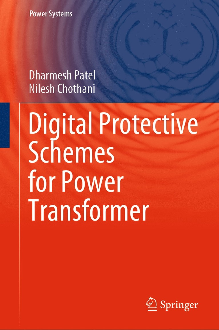 Dharmesh Patel, Nilesh Chothani - Digital Protective Schemes for Power Transformer, Inbunden