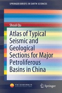 bokomslag Atlas of Typical Seismic and Geological Sections for Major Petroliferous Basins in China