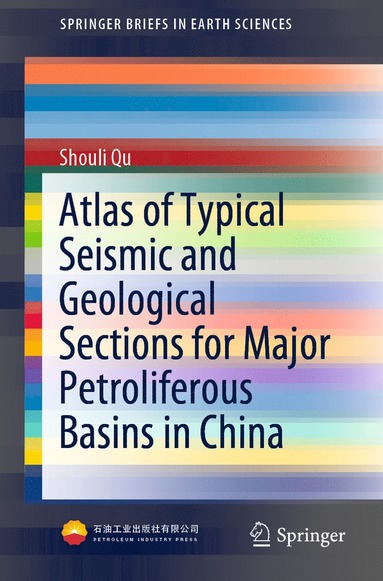 bokomslag Atlas of Typical Seismic and Geological Sections for Major Petroliferous Basins in China