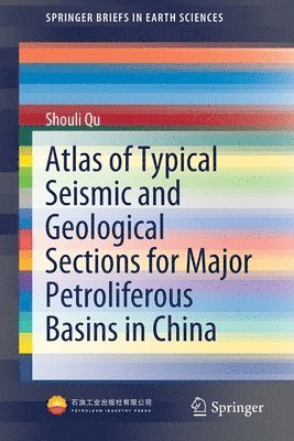 Atlas of Typical Seismic and Geological Sections for Major Petroliferous Basins in China 1