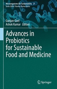 bokomslag Advances in Probiotics for Sustainable Food and Medicine