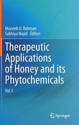 bokomslag Therapeutic Applications of Honey and its Phytochemicals